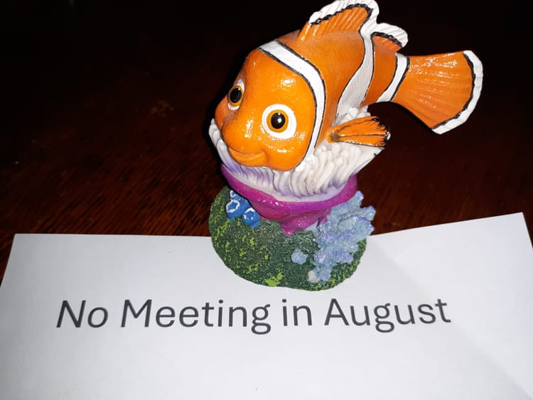 No Meeting In August (See you in September!)